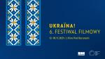 Ukraina! 6. Festiwal Filmowy