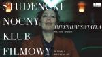 Studencki Nocny Klub Filmowy: Imperium wiata