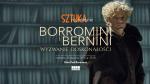 Sztuka na ekranie: Borromini i Bernini. Wyzwanie doskonaoci